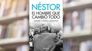 Mi historia con Néstor Kirchner, el mejor presidente que tuvo la democracia