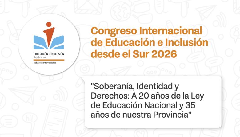 CONVOCATORIA A PONENCIAS PARA EL 9° CONGRESO INTERNACIONAL DE EDUCACIÓN E INCLUSIÓN DESDE EL SUR 2026