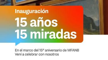 EL MUSEO FUEGUINO DE ARTE CELEBRA SU 15° ANIVERSARIO CON LA MUESTRA “15 AÑOS/15 MIRADAS”