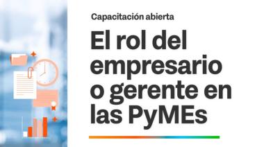SE REALIZARÁ TALLER ABIERTO SOBRE "EL ROL DEL EMPRESARIO O GERENTE EN LAS PYMES y LA NECESIDAD DE DELEGAR"
