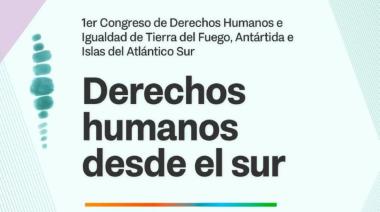 TIERRA DEL FUEGO AVANZA EN LA CONSTRUCCIÓN COLECTIVA DE POLÍTICAS DE DERECHOS HUMANOS