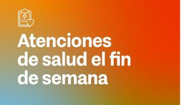 CRONOGRAMA DE ATENCIÓN DE LOS CAPS DURANTE EL FIN DE SEMANA