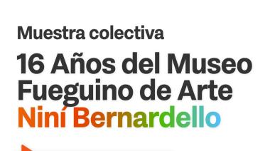 EL MUSEO FUEGUINO DE ARTE NINÍ BERNARDELLO CELEBRA UN NUEVO ANIVERSARIO CON ARTE DE TODA LA PROVINCIA