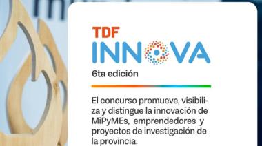 TIERRA DEL FUEGO LANZA LA 6° EDICIÓN DE TDF INNOVA PARA IMPULSAR EL DESARROLLO DE EMPRENDIMIENTOS INNOVADORES