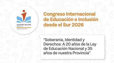CONVOCATORIA A PONENCIAS PARA EL 9° CONGRESO INTERNACIONAL DE EDUCACIÓN E INCLUSIÓN DESDE EL SUR 2026