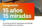 EL MUSEO FUEGUINO DE ARTE CELEBRA SU 15° ANIVERSARIO CON LA MUESTRA “15 AÑOS/15 MIRADAS”