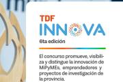 TIERRA DEL FUEGO LANZA LA 6° EDICIÓN DE TDF INNOVA PARA IMPULSAR EL DESARROLLO DE EMPRENDIMIENTOS INNOVADORES