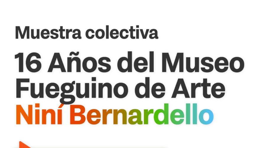 EL MUSEO FUEGUINO DE ARTE NINÍ BERNARDELLO CELEBRA UN NUEVO ANIVERSARIO CON ARTE DE TODA LA PROVINCIA
